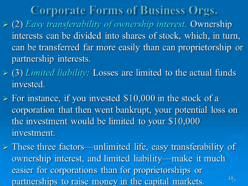 19 Corporate Forms of Business Orgs. (2) Easy transferability of ownership interest. Ownership interests